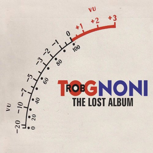 Rob Tognoni - The Lost Album (2014)