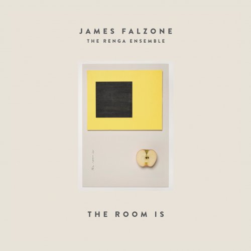 James Falzone's Renga Ensemble - The Room Is (2015) [Hi-Res]