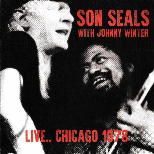 Son Seals - Live.. Chicago 1978 (Feat. Johnny Winter) (2017) [CD Rip]