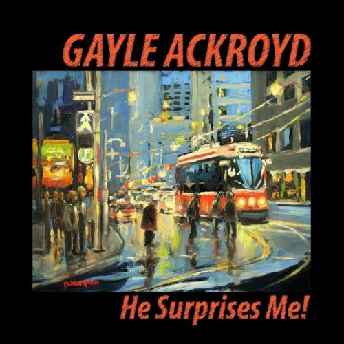 Gayle Ackroyd - He Surprises Me! (2020)