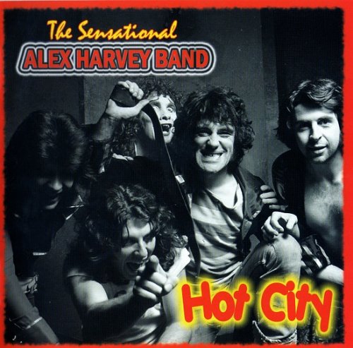 The Sensational Alex Harvey Band - Hot City (The 1974 Unreleased Album) (Reissue) (1974/2009)