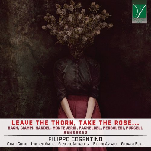 Filippo Cosentino - Leave the Thorn, Take the Rose... (2020)