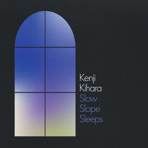 Kenji Kihara - Slow Slope Sleeps (2020)