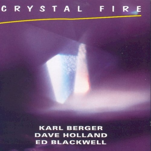 Karl Berger, Dave Holland & Ed Blackwell - Crystal Fire (1991/2012)