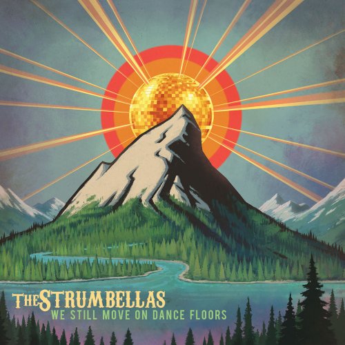 The Strumbellas - We Still Move on Dance Floors (2013) [Hi-Res]