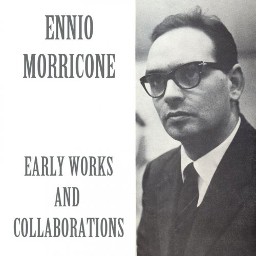 Ennio Morricone - Ennio Morricone: Early Works and Collaborations (2011) [Hi-Res]