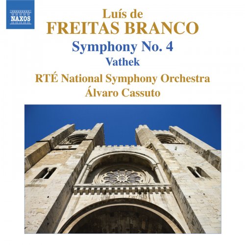 RTÉ National Symphony Orchestra, Álvaro Cassuto - Freitas Branco - Orchestral Works Volume 4 (2010) [Hi-Res]