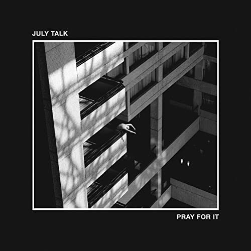 July Talk - Pray For it (2020)