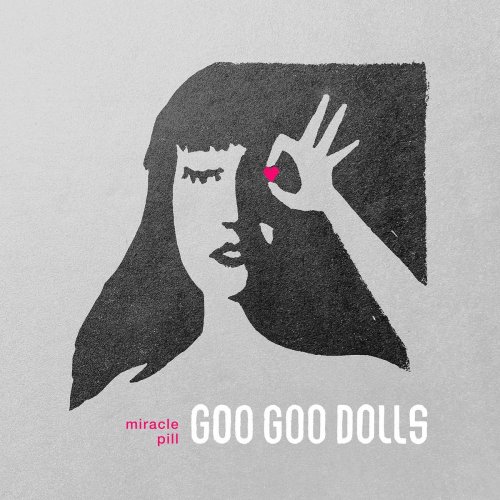 The Goo Goo Dolls - Miracle Pill (Deluxe) (2020) [Hi-Res]