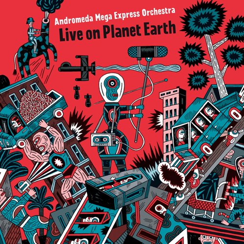Andromeda Mega Express Orchestra - Live on Planet Earth (2014)