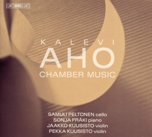 Samuli Peltonen, Sonja Fräki, Jaakko & Pekka Kuusisto - Kalevi Aho: Chamber Music (2020) CD-Rip