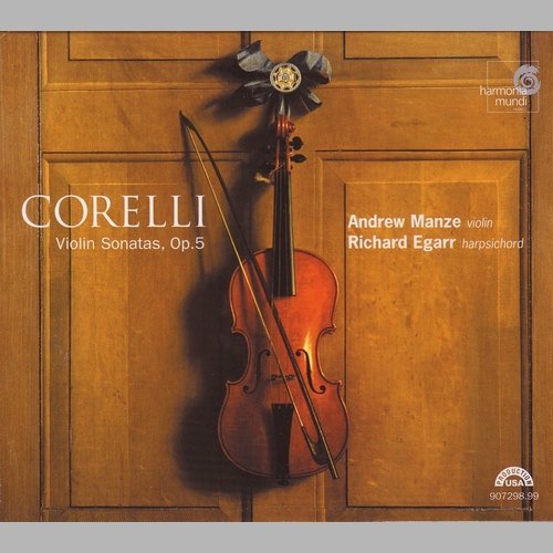 Andrew Manze, Richard Egarr - Corelli - Violin Sonatas, Op. 5 (2002)