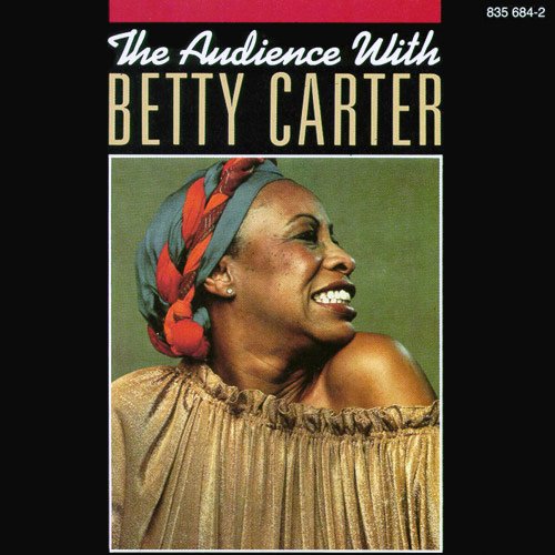 Betty Carter - The Audience With Betty Carter (1979) FLAC