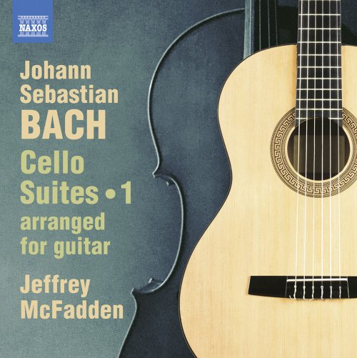 Jeffrey McFadden - J.S. Bach: Cello Suites, Vol. 1 (Arr. J. McFadden for Guitar) (2020)