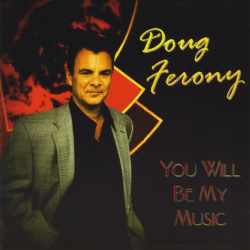 Doug Ferony - You Will Be My Music (2011)