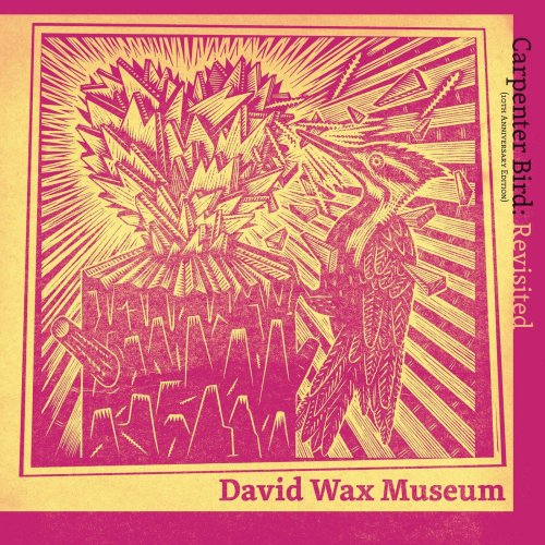 David Wax Museum - Carpenter Bird: Revisited (10th Anniversary Edition) (2020)