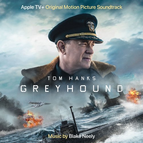 Blake Neely - Greyhound (Apple TV+ Original Motion Picture Soundtrack) (2020) [Hi-Res]