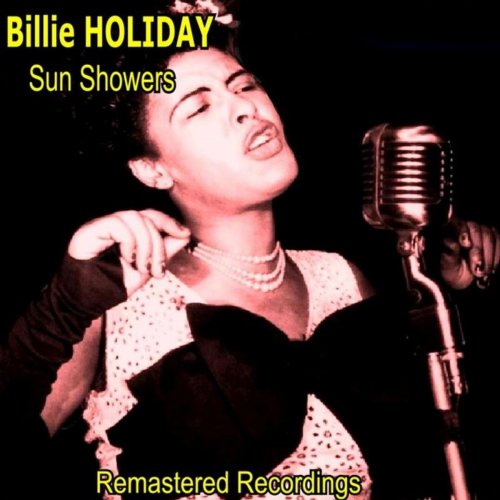 Billie Holiday - Sun Showers (2020)