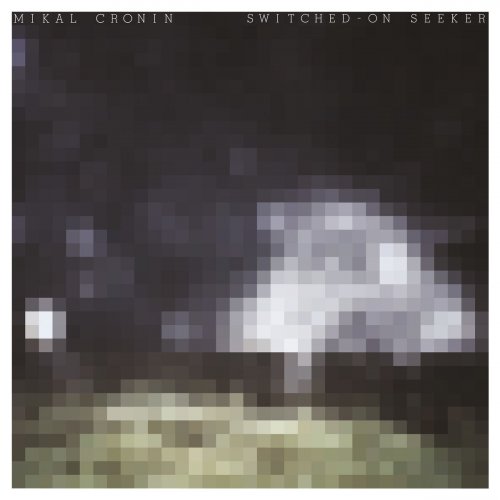 Mikal Cronin - Switched-On Seeker (2020) FLAC