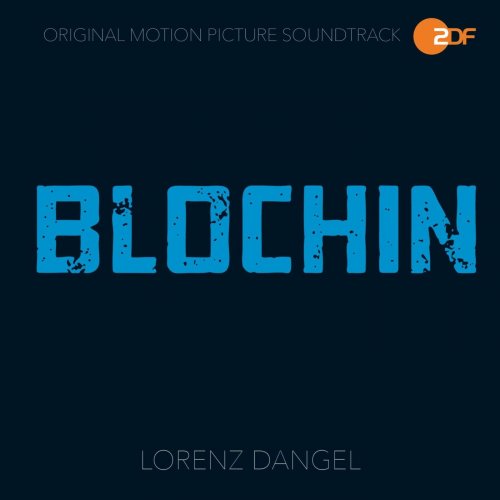 Lorenz Dangel - Blochin - Das letzte Kapitel (Original Motion Picture Soundtrack) (2020)