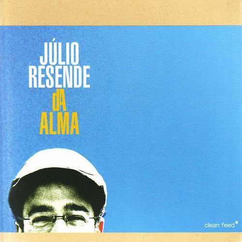 Júlio Resende - Da Alma (2007)