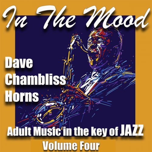 Dave Chambliss Horns - In the Mood Vol 4 (2020)