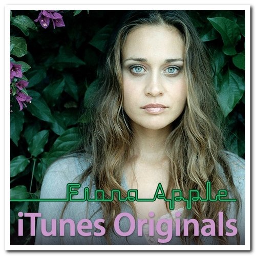 Fiona Apple - iTunes Originals: Fiona Apple (2006)