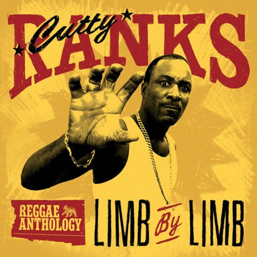 Cutty Ranks - Reggae Anthology: Cutty Ranks - Limb By Limb (2009)
