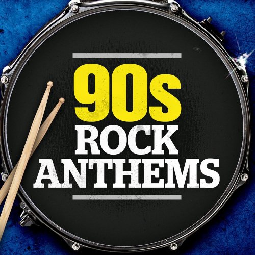 VA - 90s Rock Anthems (2020)