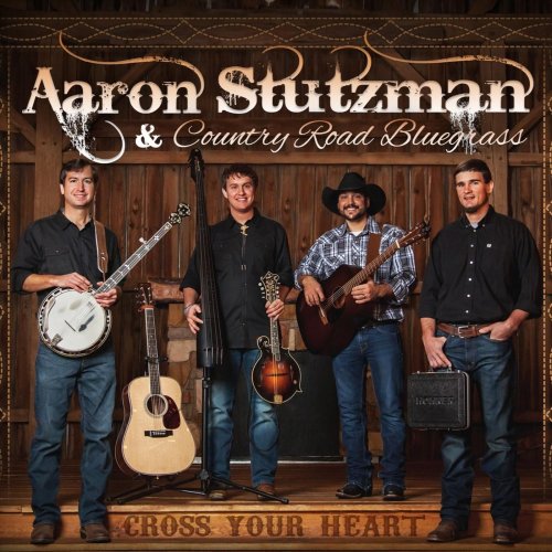 Aaron Stutzman and Country Road Bluegrass - Cross Your Heart (2019)