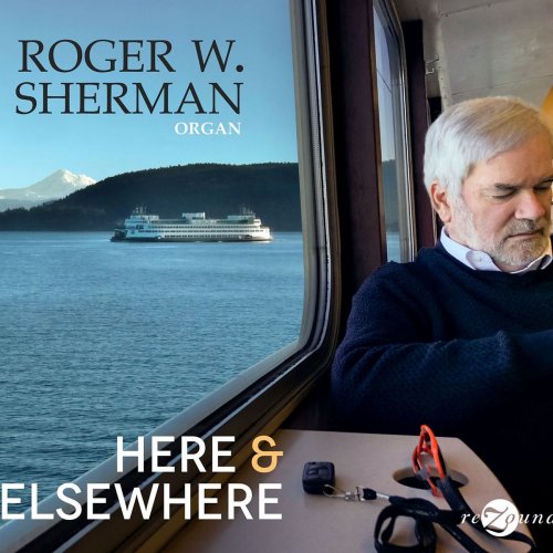 Roger W. Sherman - Here & Elsewhere (Live) (2020)