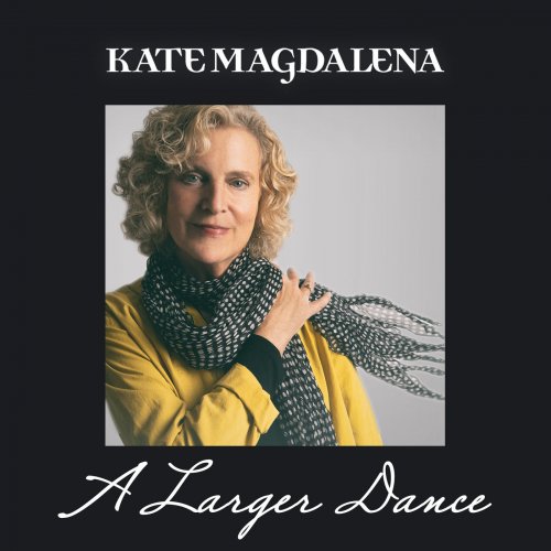 Kate Magdalena - A Larger Dance (2019)