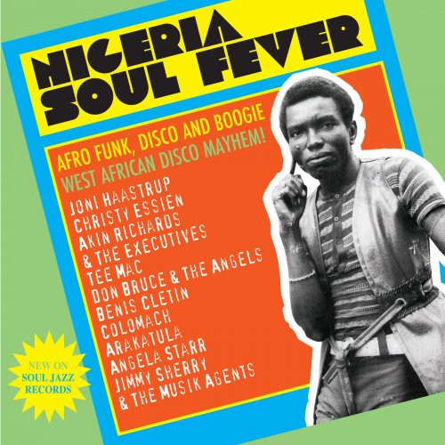 Various Artists - Soul Jazz Records Presents NIGERIA SOUL FEVER - Afro Funk, Disco And Boogie: West African Disco Mayhem! (2016) lossless