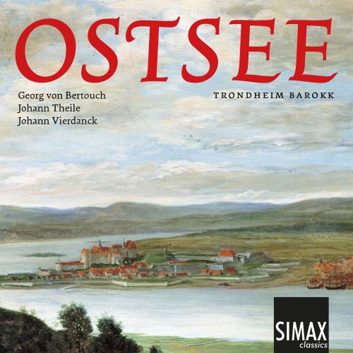 Ingeborg Dalheim, Marianne Beate Kielland, Njål Sparbo, Trondheim Barokk - Ostsee: Church Music by Bertouch, Theile & Vierdanck (2014) [Hi-Res]
