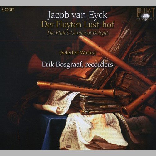Erik Bosgraaf - Jacob van Eyck - Der Fluyten Lust-hof (2007)