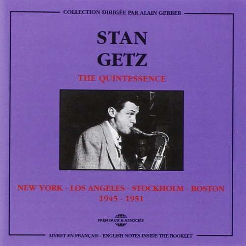 Stan Getz - The Quintessence, Vol.1 (2002)