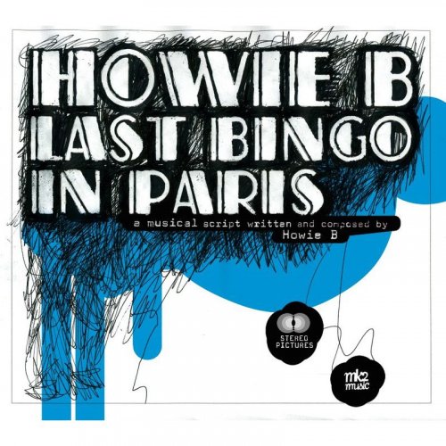 Howie B - Bande Originale Du Scénario ''Last Bingo In Paris'' (2004) flac