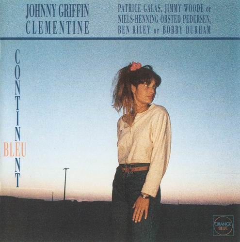 Johnny Griffin, Clementine - Continent Bleu (1989) CD Rip