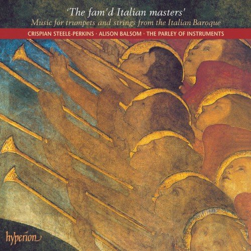 Crispian Steele-Perkins, Alison Balsom - Fam'd Italian Masters: Music for trumpets and strings from the Italian Baroque (2003)