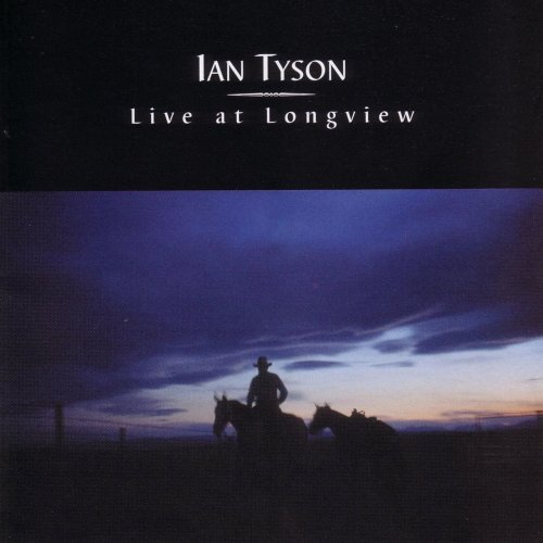 Ian Tyson - Live At Longview (2002)