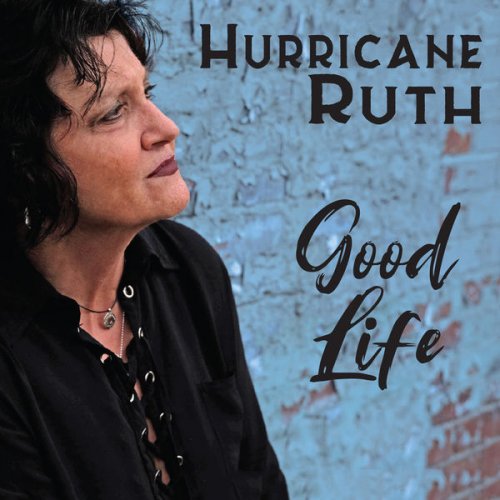 Hurricane Ruth - Good Life (2020) [CD-Rip]