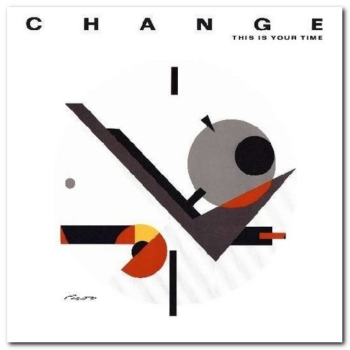 Change - This Is Your Time [Original Album and Rare Tracks] (1983/2012)