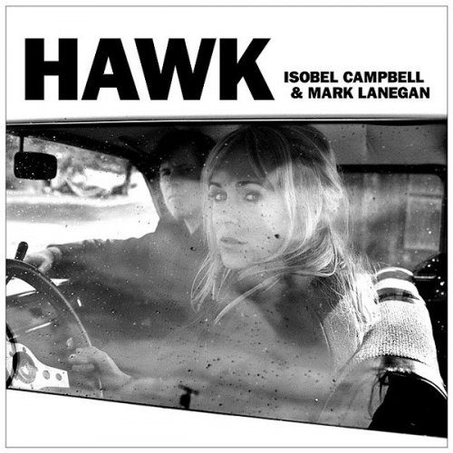 Isobel Campbell & Mark Lanegan - Hawk (2010)