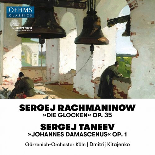 Gürzenich-Orchester Köln & Dmitri Kitayenko - Rachmaninoff: The Bells, Op. 35 - Taneyev: John of Damasacus, Op. 1 (2020) [Hi-Res]