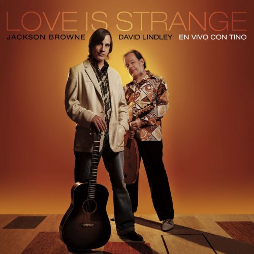 Jackson Browne & David Lindley - Love Is Strange (2010)