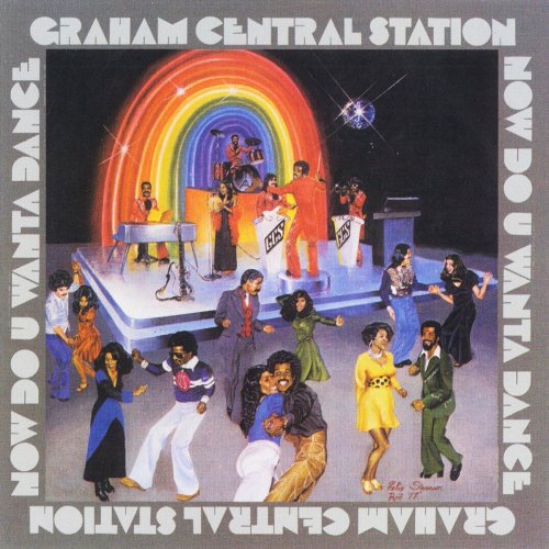 Graham Central Station - Now Do U Wanta Dance (1977) [2008]