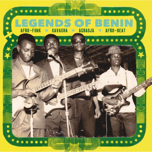 Various Artists - Legends Of Benin - Afro Funk, Cavacha, Agbadja, Afro​-​Beat (2009)