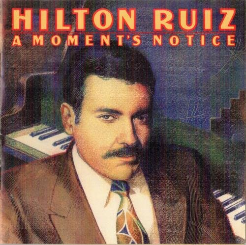 Hilton Ruiz - A Moment's Notice (1991) FLAC