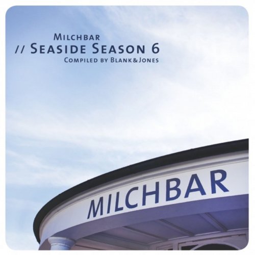 Milchbar Seaside Season 6 [Compiled by Blank & Jones] (2014)