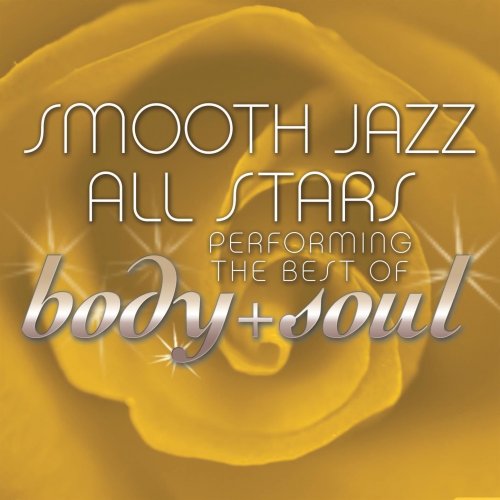 Smooth Jazz All-Stars - Smooth Jazz All Stars Performing the Best of Body & Soul (2015)